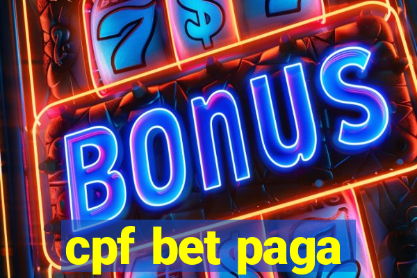 cpf bet paga